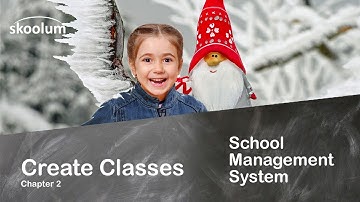 Chapter 2 School, Adding Class and Sections ( Winter 2018): School Management System