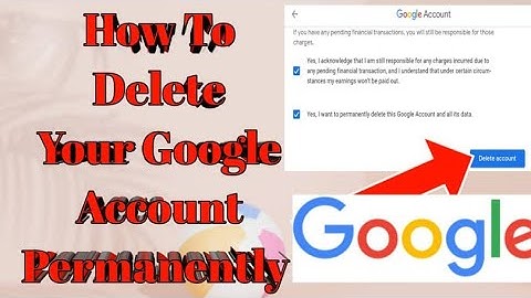 How to delete your Google account permanently 2022