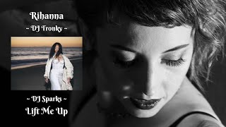 Lift Me Up (bachata remix) ~ Rihanna, DJ Tronky, DJ Sparks