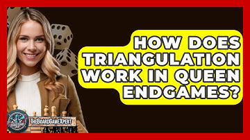 How Does Triangulation Work In Queen Endgames? - The Board Game Xpert