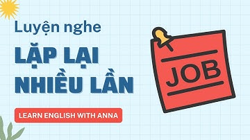 Luyện nghe Tiếng Anh LẶP LẠI nhiều lần | My Job