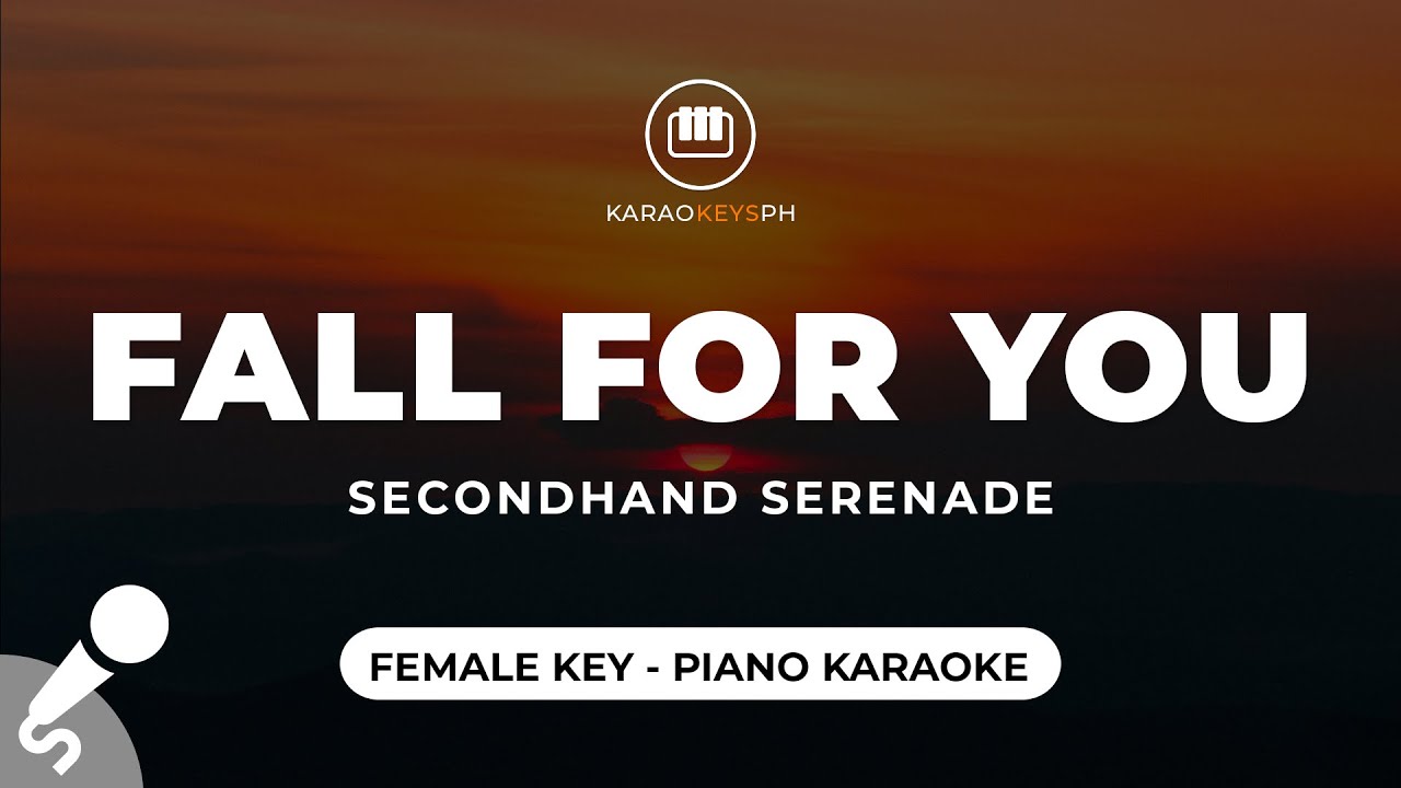 Fall For You - Secondhand Serenade (Female Key - Piano Karaoke) - YouTube