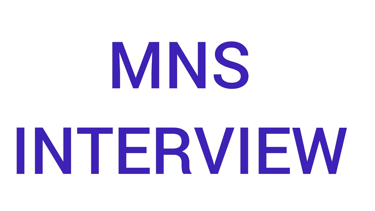 MNS Interview frequently asked questions -Part 1