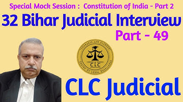 32 Bihar J Mock Interview | Subjectwise Special Mock | Constitution - 2 | Part 49 | CLC Judicial