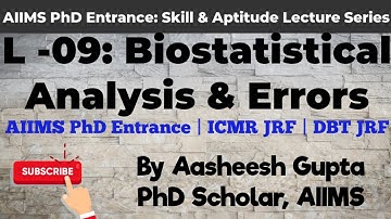 L-09: Biostatistical Analysis & Errors | AIIMS PhD Entrance (Aptitude Section), ICMR-DBT-JRF, CSIR