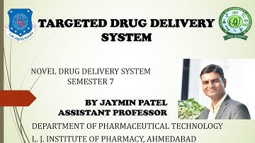 SEM 7_NOVEL DRUG DELIVERY SYSTEM_TARGETED DRUG DELIVERY SYSTEM_BY JAYMIN PATEL
