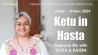Ketu In Hasta Nakshatra 2024 - WHAT ARE YOU MANIFESTING? | Ketu Transit in Hasta | Mohana Astrology