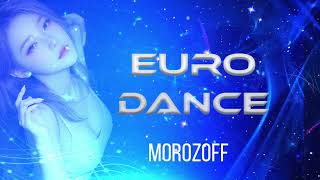 MOROZOFF - Fire in my eyes & Heat of the Night (Eurodance) #eurodance