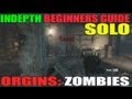 Origins: Indepth Noob Guide For Beginners Solo Strategy Tutorial (Black Ops 2 Zombies)