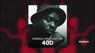 Sondela Spotlight 061 - 40D | Afro House / Afro Tech Mix