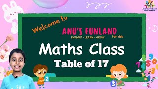 Anu's FunLand: Unlocking the Secrets of 17 Times Table | Learning the Table of 17 for Kids | 17