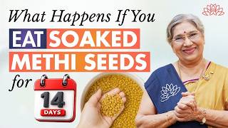 Eat Soaked Methi Seeds | Gut, Sugar & Weight Benefits | Dr Hansaji