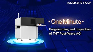 One Minute. Programming and Inspection of THT Post-Wave AOI
