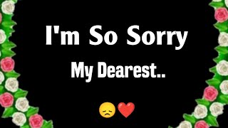 Love Messages For Her 💖 - Im So Sorry My Dearest..