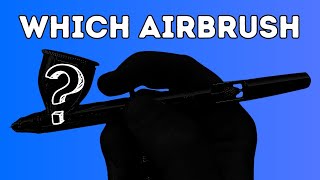 Which Airbrush Should I Buy For BEGINNERS ?