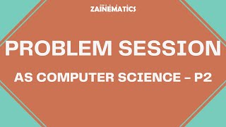 PROBLEM SESSION - A LEVELS COMPUTER SCIENCE PAPER 2