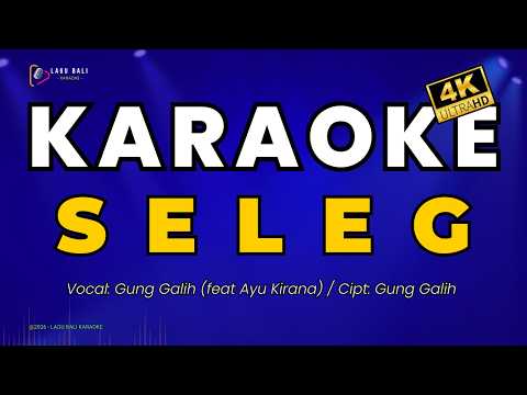Seleg - Gung Galih (feat Ayu Kirana) |  Lagu Bali Karaoke — Lagu Bali Karaoke