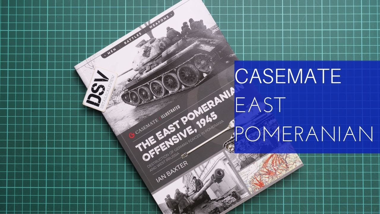 Casemate Illustrated The East Pomeranian Offensive 1945 Review