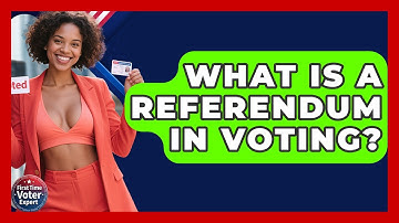 What Is A Referendum In Voting? - First Time Voter Expert