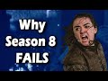 Why Season 8 of Game of Thrones Doesn't Work