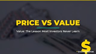 Price vs Value: The Lesson Most Investors Never Learn