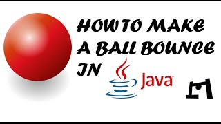 How To Make A Ball Bounce In Java