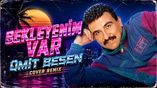 Ümit Besen - Bekleyenim Var (Cover Remix)