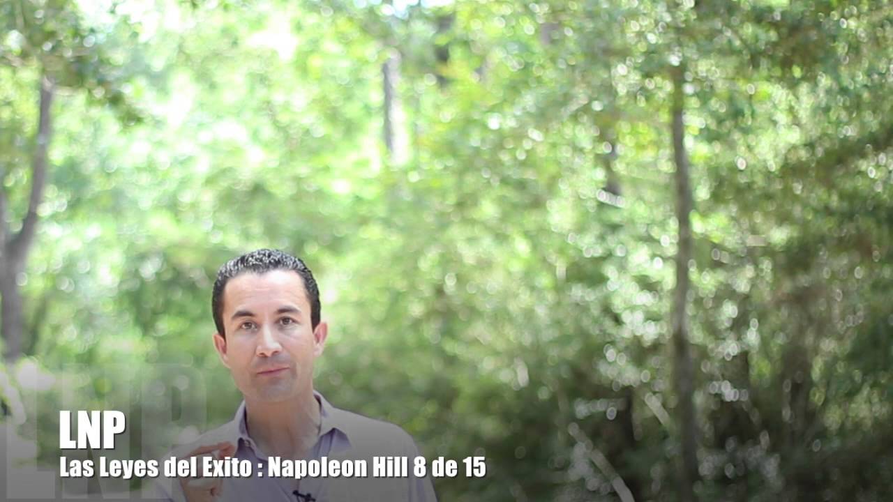 266 Las Leyes del Exito : Napoleon Hill 8 de 15 por Luis R Landeros
