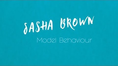 Sasha Brown - Model Behaviour (Official Lyric Video)