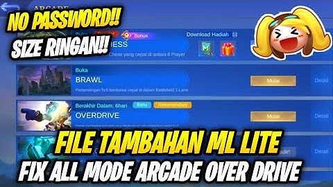 Data Open / Fix All Mode Arcade Over Drive Terbaru | File Tambahan Ml Lite Patch Melissa | No Pw