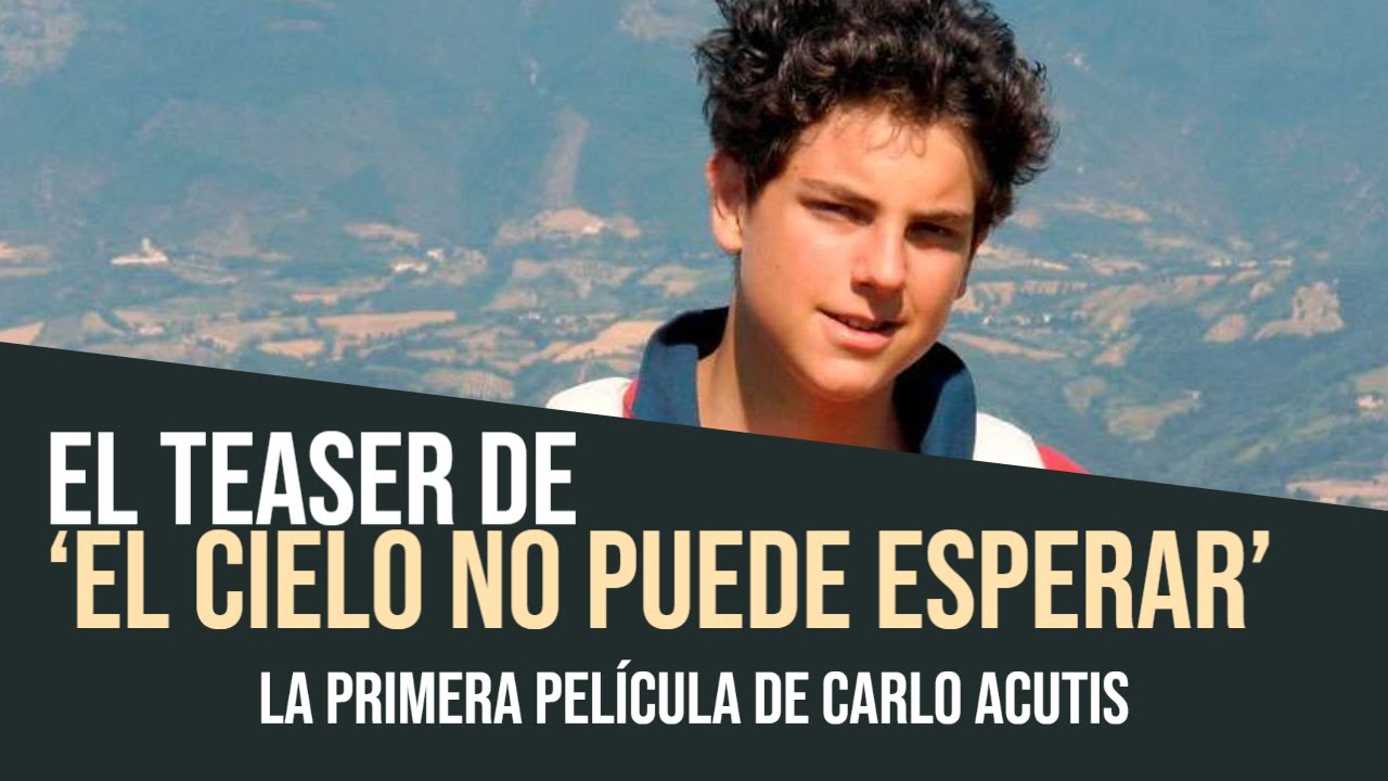 TEASER 1 DE 'EL CIELO NO PUEDE ESPERAR'. La primera película de Carlo