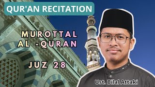 MUROTTAL JUZ 28 Ust. Bilal Attaki