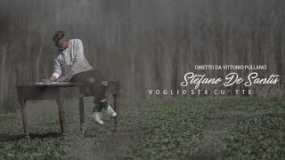 Stefano De Santis - Voglio sta cu tte (Official Video)