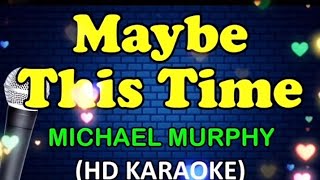 Maybe this time-Michael Murphy(HD KARAOKE)karaoke vlog