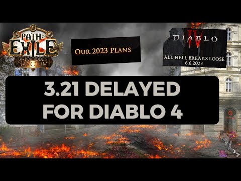 [PoE 3.20] 3.21 OFFICIALLY DELAYED FOR DIABLO 4 - 4 Month Development Cycles? - Path of Exile