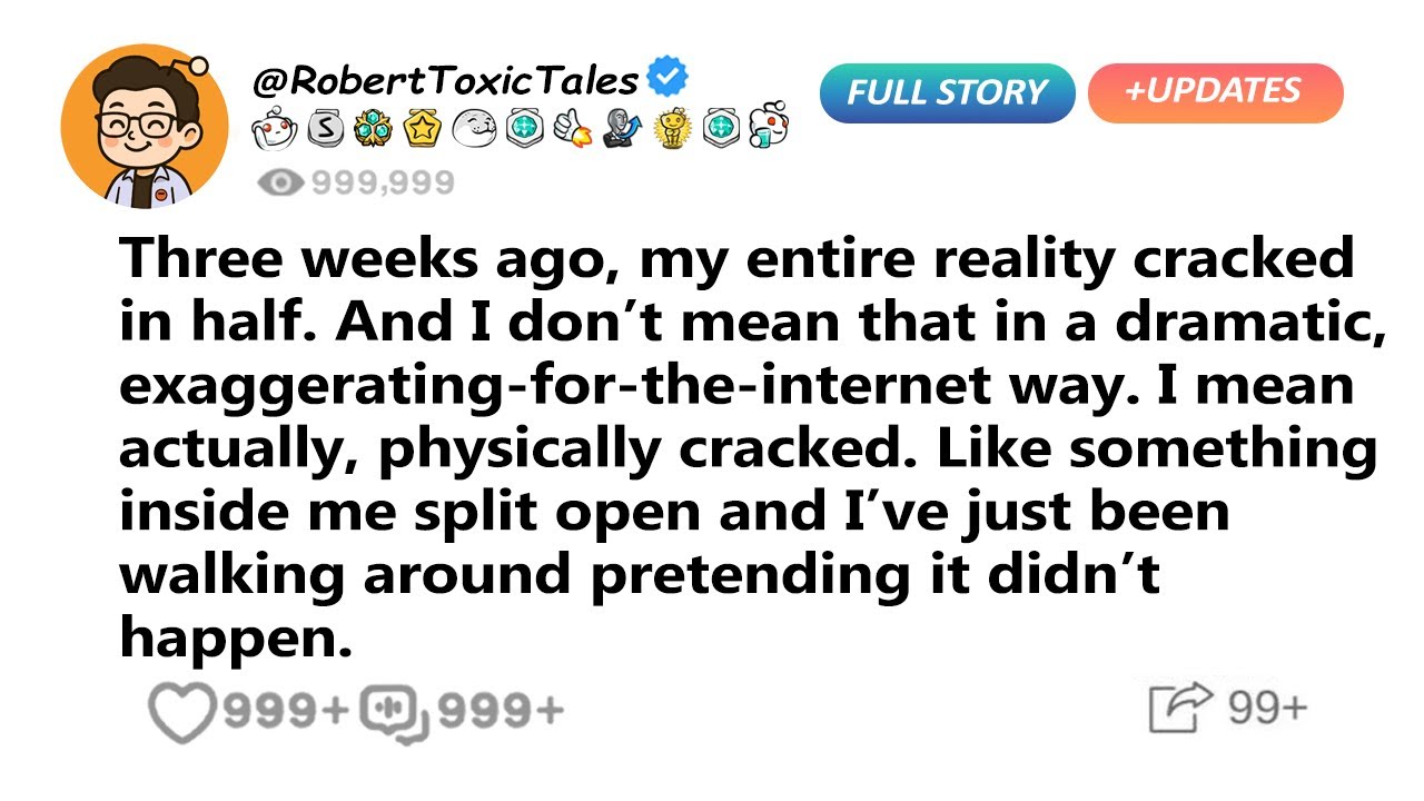 Three weeks ago, my entire reality cracked in half. And I don’t mean that in..- Reddit Family Tales