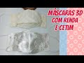 Como Fazer Máscara 3D Luxo com Renda e Cetim Bordado - Máscara 3D Fácil e Chique - Máscara de Renda