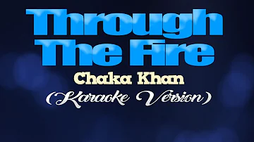 THROUGH THE FIRE - Chaka Khan [from "My Amanda"] (KARAOKE VERSION)