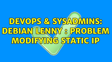 DevOps & SysAdmins: debian lenny : problem modifying static ip (3 Solutions!!)