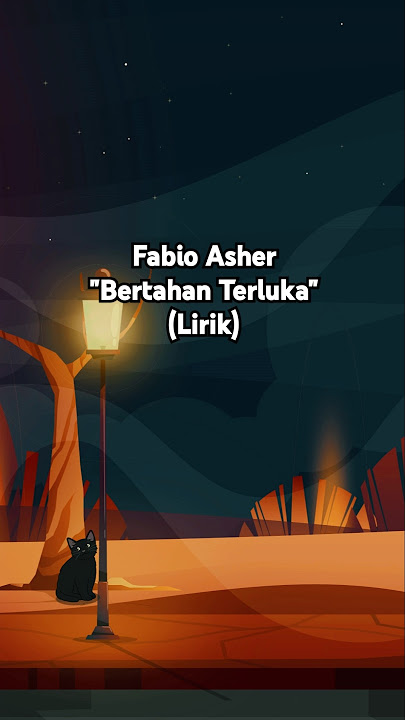Fabio Asher - Bertahan Terluka (Lirik)