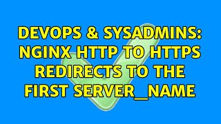 DevOps & SysAdmins: Nginx http to https redirects to the first server_name (2 Solutions!!)
