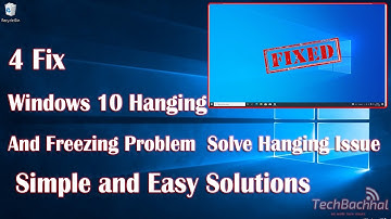 Windows 10 Hanging and Freezing Problem - 4 Fix How To