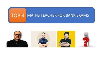 TOP 4 MATHS TEACHER FOR BANK EXAMS || BEST MATHS TEACHER ON YOUTUBE || BANK EXAM PREPARATION ||