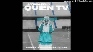 Blessd Ft. Totoy El Frio, Don Patricio - Quien TV (Remix)