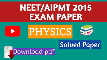 NEET/AIPMT 2015 Physics Question Paper | Solved Paper | NEET Exam Paper | Previous Year Paper