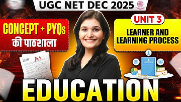 UGC NET Education Classes 2025 | UGC NET Education Unit 3 Learner and Learning Process PYQs