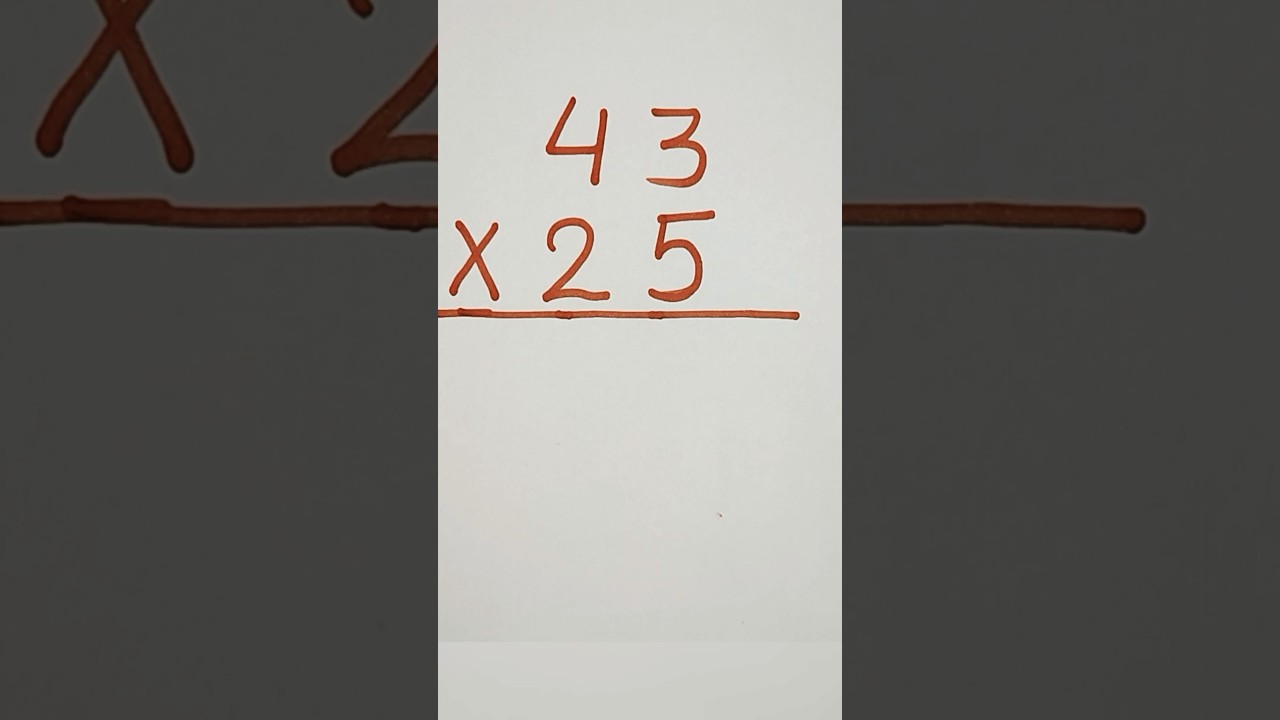 43 × 25 = ? | How to solve?