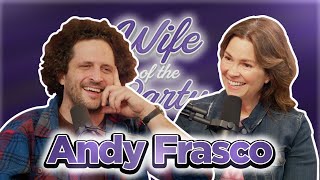 Andy Frasco's Therapy Session | Wife of the Party Podcast | # 325