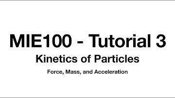 MIE100 - Tutorial 3: Kinetics of Particles