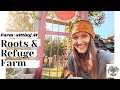 Farm-sitting at ROOTS & REFUGE |VLOG